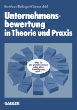 Unternehmensbewertung in Theorie und Praxis