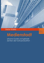 Medienstadt Urbane Cluster und globale Zentren der Kulturproduktion