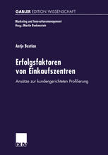 Erfolgsfaktoren von Einkaufszentren Ansätze zur kundengerichteten Profilierung