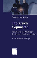 Erfolgreich akquirieren Instrumente und Methoden der direkten Kundenansprache