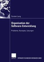 Organisation der Software-Entwicklung : Probleme, Konzepte, Lösungen