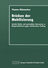 Brücken der Mobilisierung Soziale Relais und persönliche Netzwerke in Bürgerinitiativen gegen militärischen Tiefflug