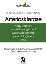 Arteriosklerose : Neue Aspekte Aus Zellbiologie und Molekulargenetik, Epidemiologie und Klinik.