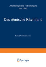 Das römische Rheinland Archäologische Forschungen seit 1945