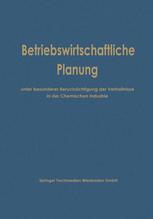 Betriebswirtschaftliche Planung : unter besonderer Berücksichtigung der Verhältnisse in der Chemischen Industrie