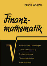 Finanzmathematik : Lehrbuch der Zinseszins-, Renten-, Tilgungs-, Kurs- und Rentabilitätsrechnung für Praktiker und Studierende