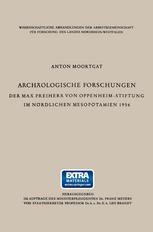 Archäologische Forschungen der Max Freiherr Von Oppenheim-Stiftung Im Nördlichen Mesopotamien 1956