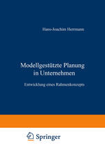 Modellgestützte Planung Im Unternehmen : Entwicklung Eines Rahmenkonzepts.