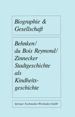 Stadtgeschichte als Kindheitsgeschichte : Lebensräume von Großstadtkindern in Deutschland und Holland um 1900