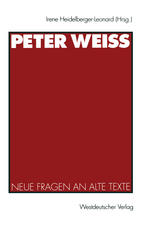 Peter Weiss : Neue Fragen an alte Texte