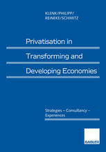 Privatisation in Transforming and Developing Economies : Strategies - Consultancy - Experiences