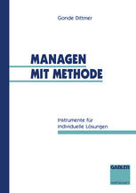 Managen mit Methode : Instrumente für individuelle Lösungen