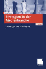 Strategien in der Medienbranche Grundlagen und Fallbeispiele