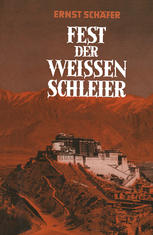 Fest der Weissen Schleier : Eine Forscherfahrt durch Tibet nach Lhasa, der Heiligen Stadt des Gottkn̲igtums