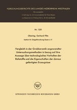 Vergleich in der Grobkeramik angewandter Untersuchungsmethoden in bezug auf ihre Aussage über technologisches Verhalten der Rohstoffe und die Eigenschaften der daraus gefertigten Erzeugnisse