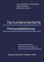 Die kundenorientierte Personalabteilung Ziele und Prozesse des effizienten HR-Management