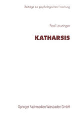 Katharsis : Zur Vorgeschichte eines therapeutischen Mechanismus und seiner Weiterentwicklung bei J. Breuer und in S. Freuds Psychoanalyse