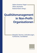 Qualitätsmanagement in Non-Profit-Organisationen : Beispiele, Normen, Anforderungen, Funktionen, Formblätter