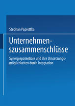 Unternehmenszusammenschlüsse : Synergiepotentiale und ihre Umsetzungsmöglichkeiten durch Integration