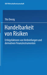 Handelbarkeit von Risiken Erfolgsfaktoren von Verbriefungen und derivativen Finanzinstrumenten