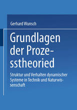 Grundlagen der Prozesstheorie Struktur und Verhalten dynamischer Systeme in Technik und Naturwissenschaft