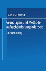 Grundlagen und Methoden aufsuchender Jugendarbeit : eine Einführung