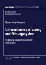 Unternehmensverfassung und Führungssystem Gestaltung unternehmensinterner Institutionen