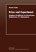 Krise und Experiment : Komplexe Erzähltexte im literarischen Umbruch des 19. Jahrhunderts