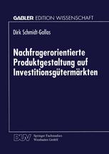 Nachfragerorientierte Produktgestaltung auf Investitionsgütermärkten