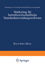 Marketing für betriebswirtschaftliche Standardanwendungssoftware Bewältigung von Unsicherheit und Spezifität im Systemgeschäft