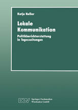 Lokale Kommunikation Politikberichterstattung in Tageszeitungen