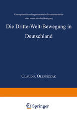 Die Dritte-Welt-Bewegung in Deutschland Konzeptionelle und organisatorische Strukturmerkmale einer neuen sozialen Bewegung