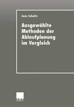 Ausgewählte Methoden der Ablaufplanung Im Vergleich