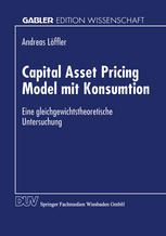 Capital Asset Pricing Model mit Konsumtion Eine gleichgewichtstheoretische Untersuchung