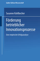 Förderung betrieblicher Innovationsprozesse : Eine empirische Erfolgsanalyse