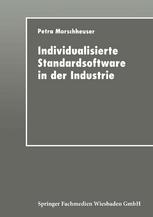 Individualisierte Standardsoftware in der Industrie Merkmalsbasierte Anforderungsanalyse für die Informationsverarbeitung