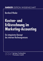 Kosten- und Erlösrechnung im Marketing-Accounting : Ein integriertes Konzept des internen Rechnungswesens