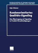 Kundenorientiertes Qualitäts-Signaling Eine Übertragung auf Signaling in Produkt-Vorankündigungen