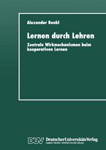 Lernen durch Lehren : Zentrale Wirkmechanismen beim kooperativen Lernen