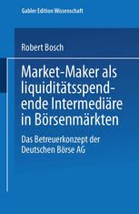 Market-Maker als liquiditätsspendende Intermediäre in Börsenmärkten das Betreuerkonzept der Deutschen Börse AG