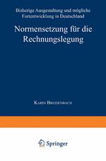 Normensetzung für die Rechnungslegung Bisherige Ausgestaltung und mögliche Fortentwicklung in Deutschland