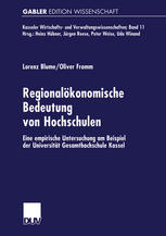 Regionalökonomische Bedeutung von Hochschulen : Eine empirische Untersuchung am Beispiel der Universität Gesamthochschule Kassel