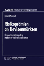 Risikoprämien an Devisenmärkten Ökonometrische Analyse moderner Wechselkurstheorien