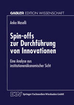 Spin-offs zur Durchführung von Innovationen Eine Analyse aus institutionenökonomischer Sicht