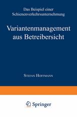 Variantenmanagement aus Betreibersicht Das Beispiel einer Schienenverkehrsunternehmung