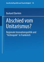 Abschied vom Unitarismus? : Regionale Innovationspolitik und 'Technopole' in Frankreich