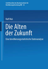 Die Alten der Zukunft Eine bevölkerungsstatistische Analyse