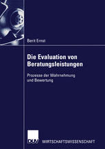 Die Evaluation von Beratungsleistungen : Prozesse der Wahrnehmung und Bewertung