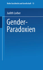 Gender-Paradoxien : Aus dem Englischen übersetzt von Hella Beister Redaktion und Einleitung zur deutschen Ausgabe: Ulrike Teubner und Angelika Wetterer