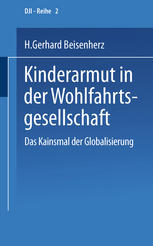 Kinderarmut in der Wohlfahrtsgesellschaft : Das Kainsmal der Globalisierung